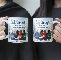 Siblings Make The Best Of Friends - Personalized Mug