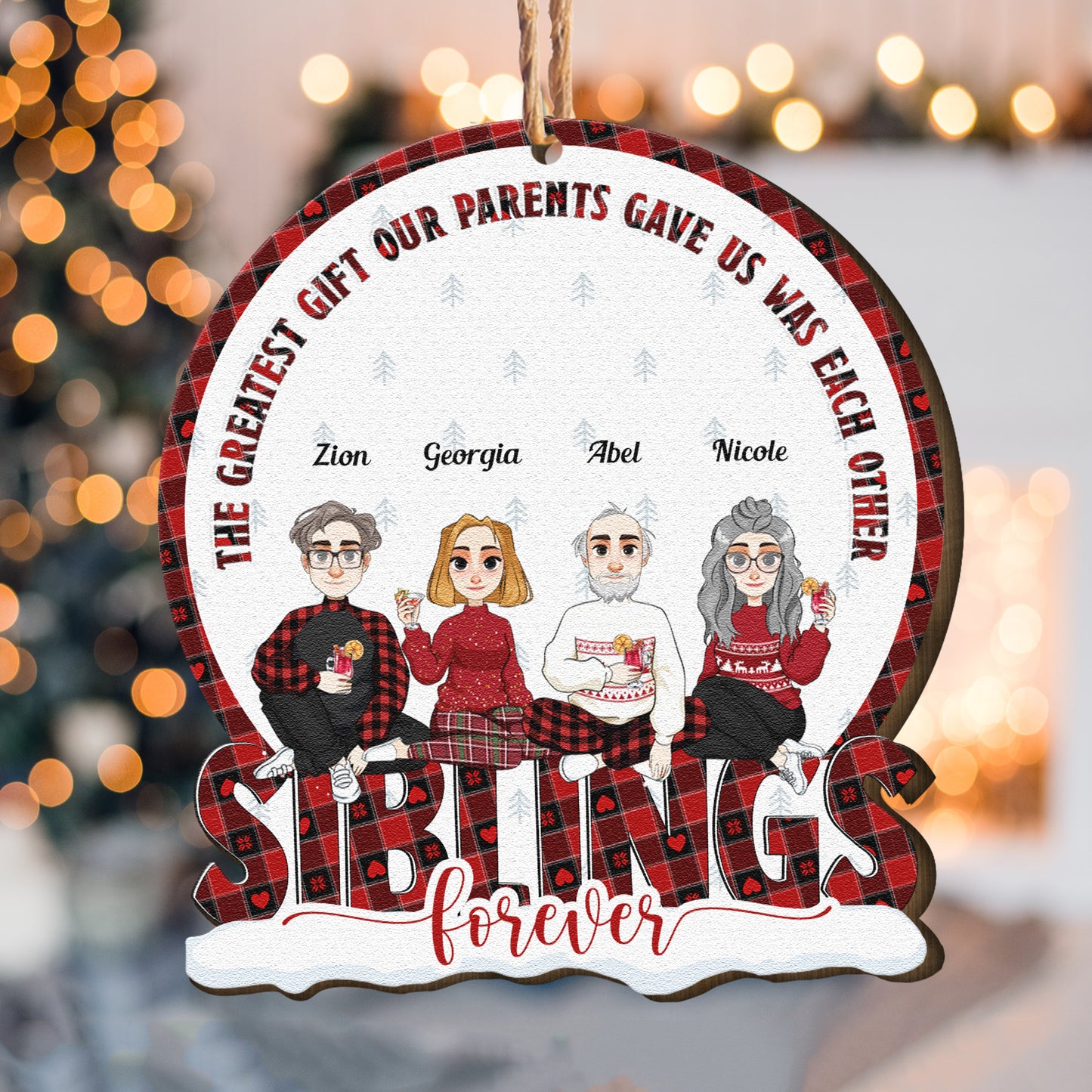 Siblings Ornament The Greatest Gift Our Parents Gave Us - Personalized Wooden Ornament