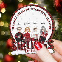 Siblings Ornament The Greatest Gift Our Parents Gave Us - Personalized Wooden Ornament