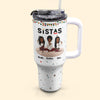Sistas Forever - Personalized 40oz Tumbler With Straw