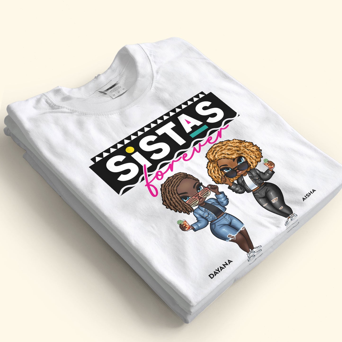 Sistas Is Forever - Personalized Shirt