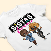 Sistas Is Forever - Personalized Shirt