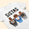 Sistas Sisters Friendship - Personalized Shirt