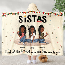 Sistas Think Of This Blanket As A Hug - Personalized Wearable Blanket Hoodie