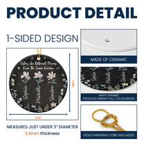 Sisters Are Different Flowers From Same Garden - Personalized Ceramic Ornament