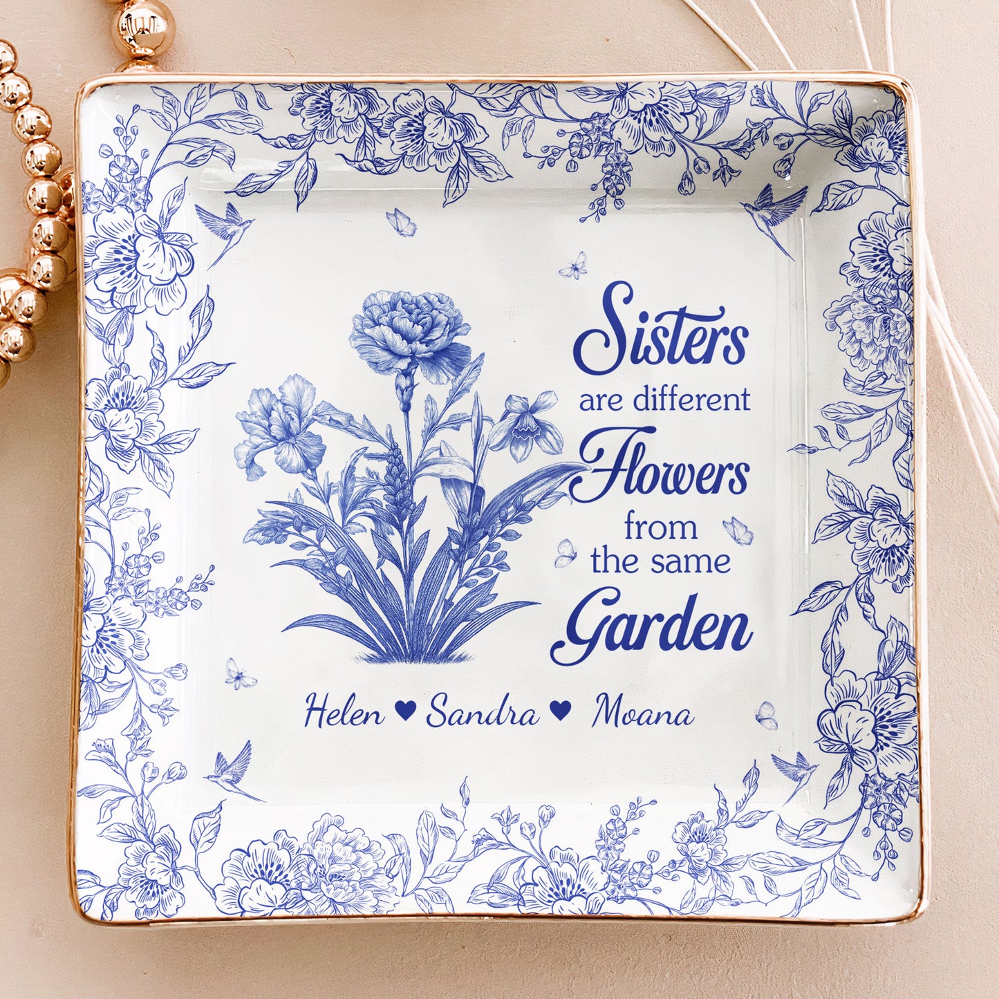 Sisters Are Different Flowers From Same Garden - Personalized Jewelry Dish