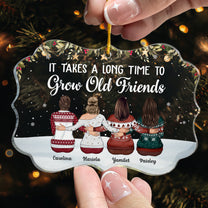 It Takes Long Time To Grow Old Friends - Personalized Acrylic Ornament