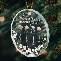 Sister In Christ Are Sisters For Life - Personalized Glass Ornament