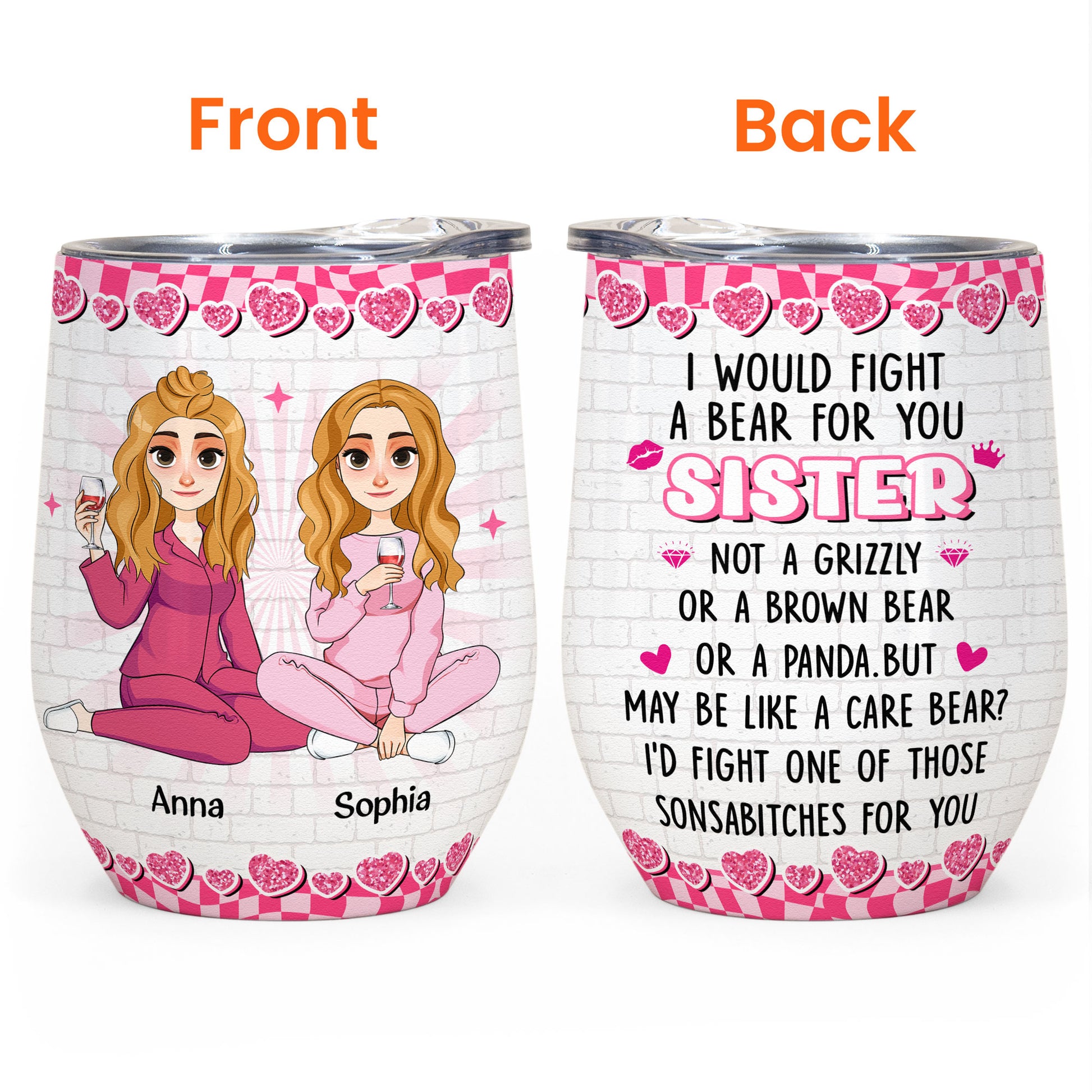 Sister, I Would Fight A Bear For You - Personalized Wine Tumbler
