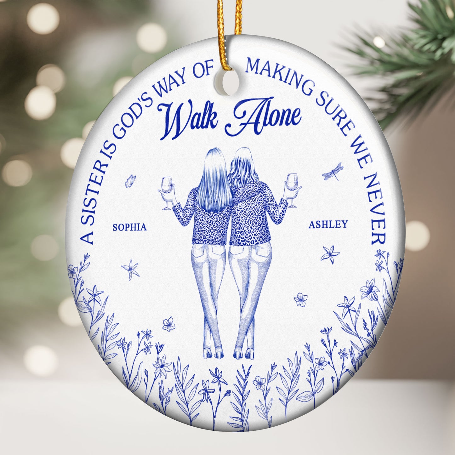 Sister - God's Way Of Making Sure We Never Walk Alone - Personalized Ceramic Ornament