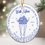 Sister - God's Way Of Making Sure We Never Walk Alone - Personalized Ceramic Ornament