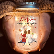 Sisters Always Better Together - Personalized Mason Jar Light