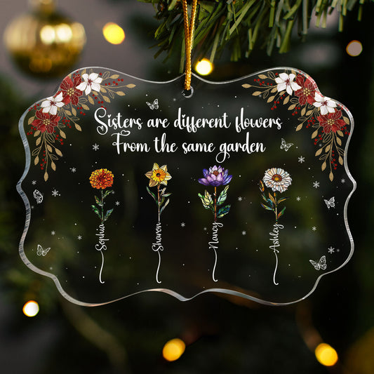 Sisters Are Different Flowers From The Same Garden Birth Flowers - Personalized Acrylic Ornament