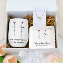 Sisters Are Different Flowers From The Same Garden - Gift Box Set
