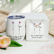 Sisters Are Different Flowers From The Same Garden - Gift Box Set
