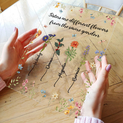 Sisters Are Different Flowers From The Same Garden - Personalized Acrylic Plaque