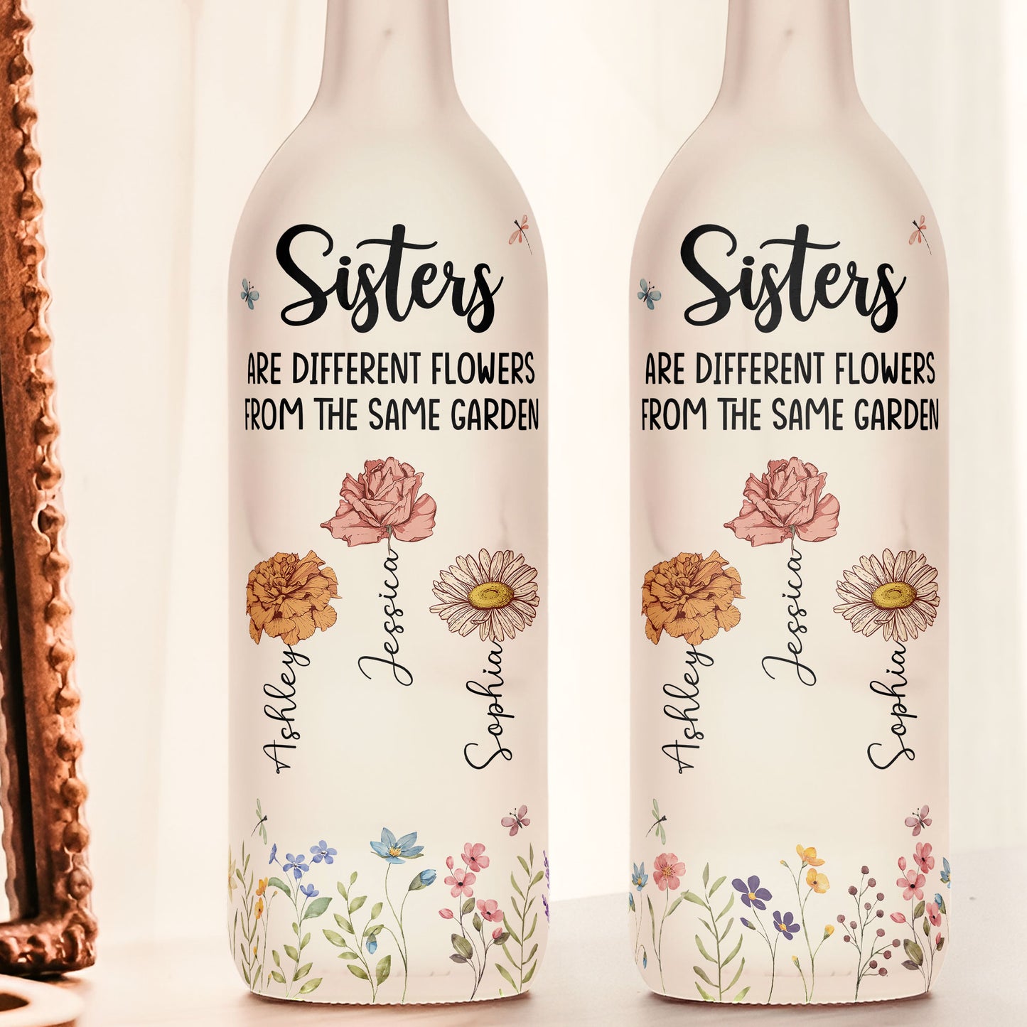 Sisters Are Different Flowers From The Same Garden - Personalized Bottle Lamp