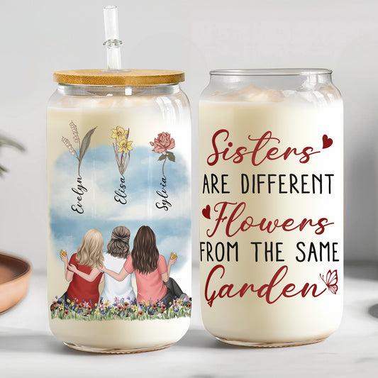 Sisters Are Different Flowers From The Same Garden - Personalized Clear Glass Cup