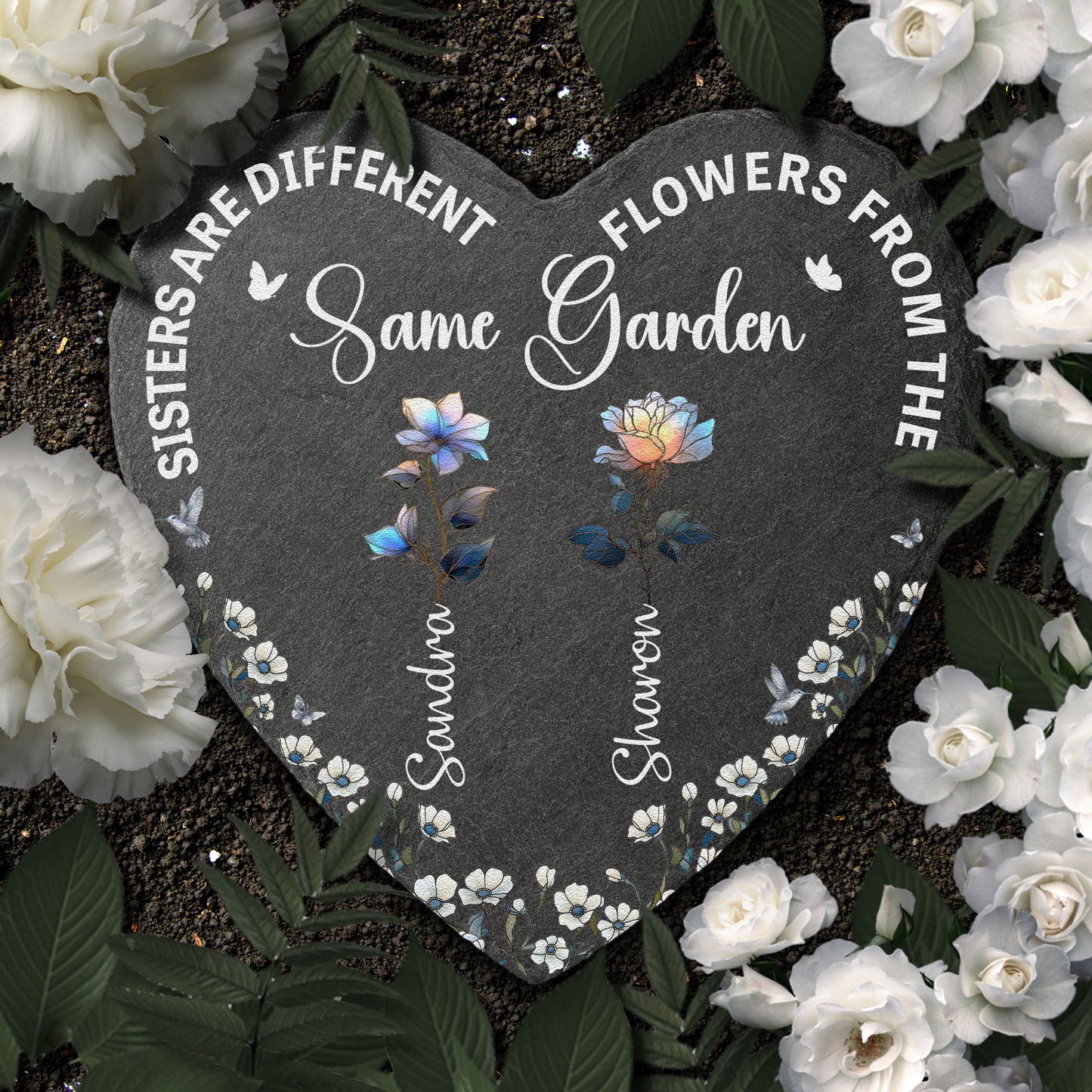 Sisters Are Different Flowers From The Same Garden - Personalized Garden Stone