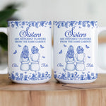 Sisters Are Different Flowers From The Same Garden - Personalized Mug