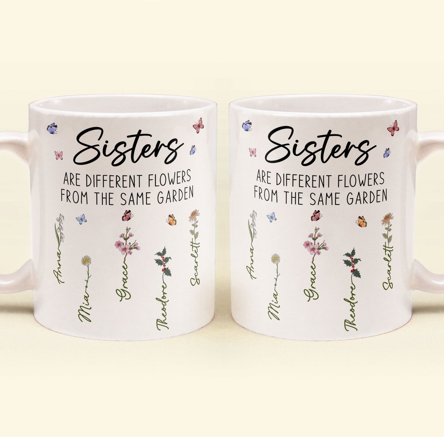 Sisters Are Different Flowers From The Same Garden - Personalized Mug