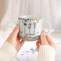 Sisters Are Different Flowers From The Same Garden - Personalized Pottery Mug