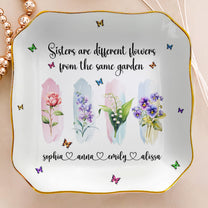 Sisters Are Flowers From The Same Garden - New Version Custom Birth Flower - Personalized Jewelry Dish