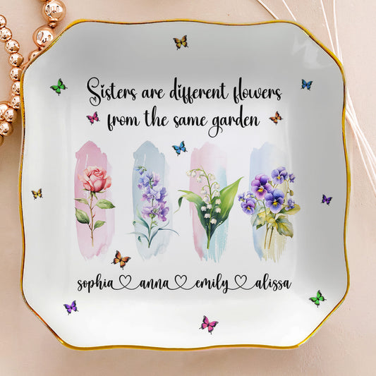 Sisters Are Flowers From The Same Garden - New Version Custom Birth Flower - Personalized Jewelry Dish