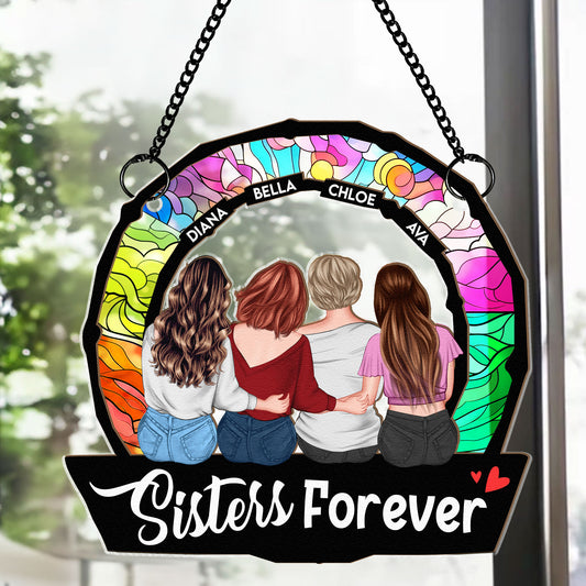 Sisters Are Forever - Personalized Window Hanging Suncatcher Ornament