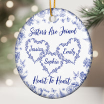 Sisters Are Joined Heart To Heart - Personalized Ceramic Ornament