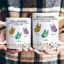 Sisters Are Like Butterflies - New Butterfly - Personalized Mug