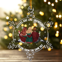 Sisters Are Like Snowflakes Falling From The Same Sky - Personalized Acrylic Ornament