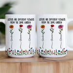Sisters - Different Flowers From Same Garden - Personalized Mug