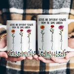 Sisters - Different Flowers From Same Garden - Personalized Mug