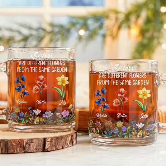 Sisters Different Flowers From The Same Garden Gift For Her - Personalized Glass Mug