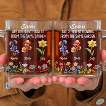 Sisters Different Flowers From The Same Garden Gift For Her - Personalized Glass Mug