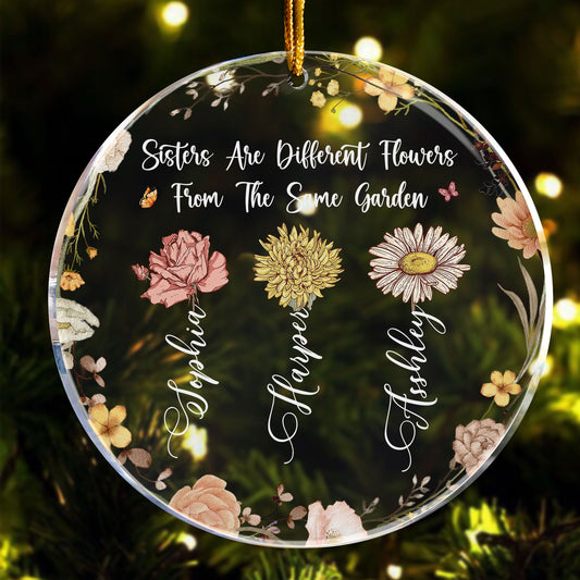 Sisters - Different Flowers From The Same Garden - Personalized Acrylic Ornament