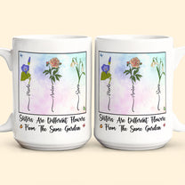 Sisters Different Flowers From The Same Garden - Personalized Mug