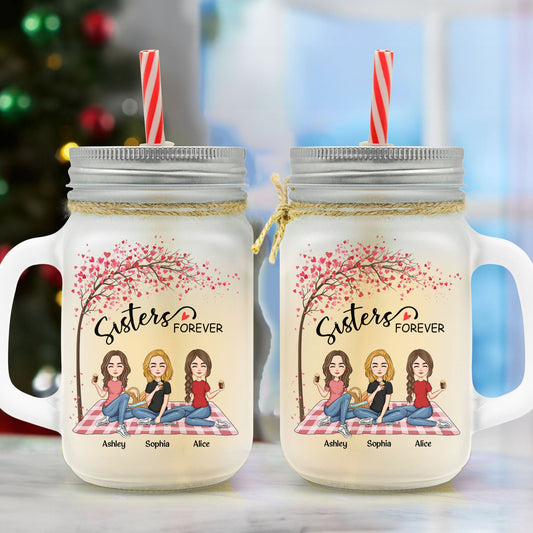 Sisters Forever - Limited Edition - Personalized Mason Jar Cup With Straw
