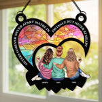 Maybe In Distance But Never At Heart - Personalized Window Hanging Suncatcher Ornament