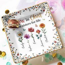 Sisters In Christ Are Sisters For Life - Personalized Jewelry Dish