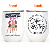 Sisters Trip - Personalized Wine Tumbler