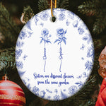Sisters Are Different Flowers From The Same Garden Toile De Jouy - Personalized Ceramic Ornament