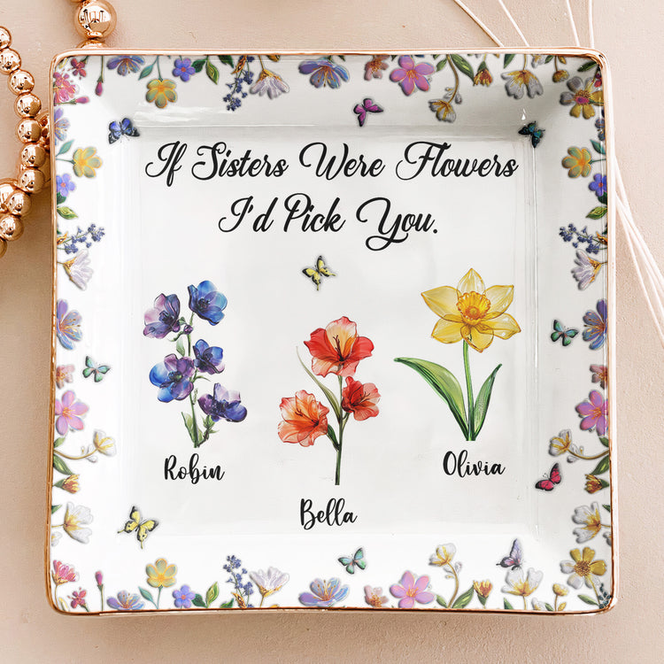 Sisters-Are-Different-Flowers-From-The-Same-Garden-Glass-Birth-Flowers-Personalized-Jewelry-Dish-1