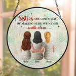 Sisters-Are-Gods-Way-Of-Making-Sure-We-Never-Walk-Alone-Personalized-Window-Hanging-Suncatcher-1