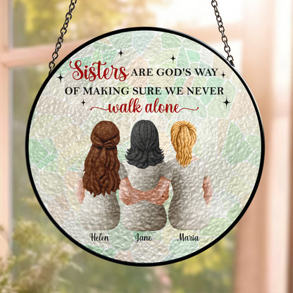 Sisters-Are-Gods-Way-Of-Making-Sure-We-Never-Walk-Alone-Personalized-Window-Hanging-Suncatcher-1