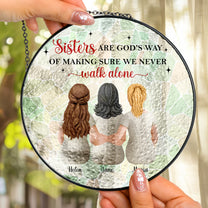 Sisters-Are-Gods-Way-Of-Making-Sure-We-Never-Walk-Alone-Personalized-Window-Hanging-Suncatcher-2