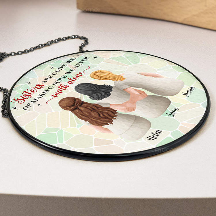 Sisters-Are-Gods-Way-Of-Making-Sure-We-Never-Walk-Alone-Personalized-Window-Hanging-Suncatcher-3