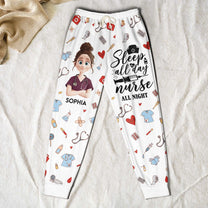 Sleep All Day Nurse All Night - Nurse Gift - Personalized Sweatpants
