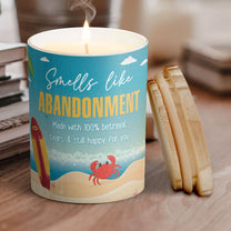 Smells Like Abandonment As A Funny Retirement Gift - Personalized Candle